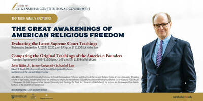 True Family Lecture: "The Great Awakenings of American Religious Freedom,"